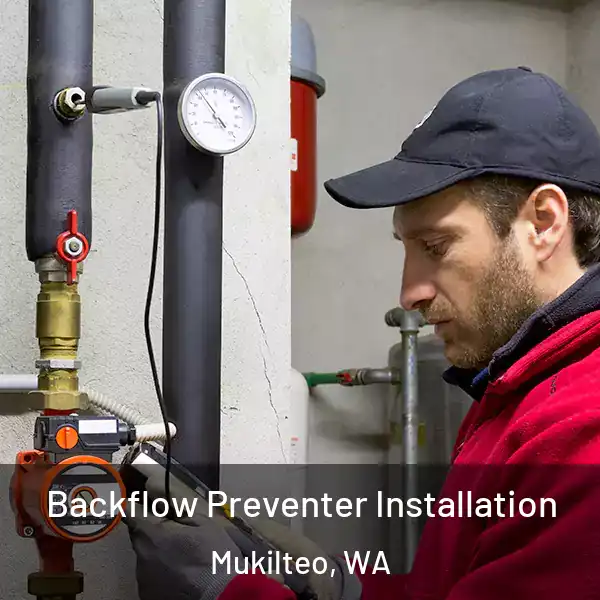  Backflow Preventer Installation Mukilteo, WA