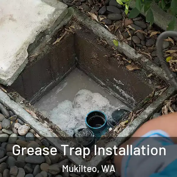  Grease Trap Installation Mukilteo, WA