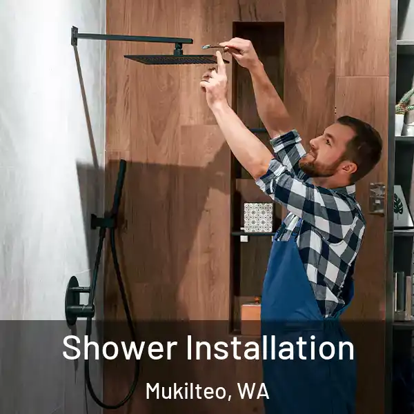  Shower Installation Mukilteo, WA