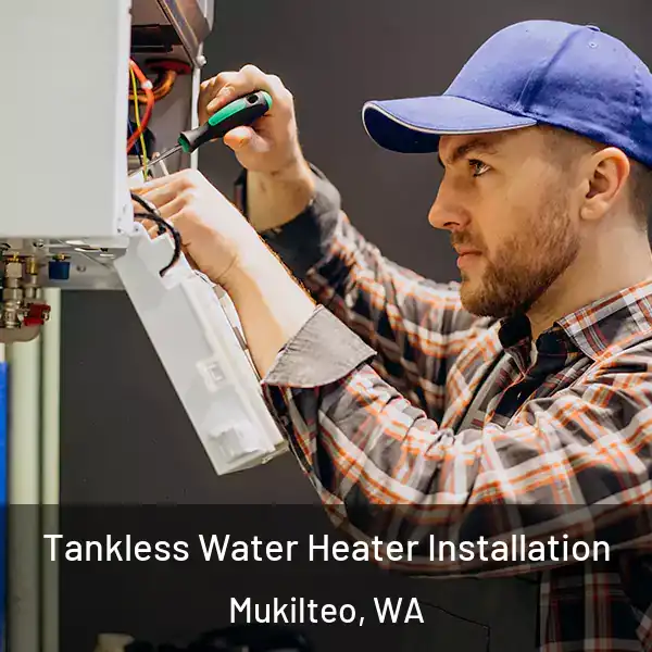  Tankless Water Heater Installation Mukilteo, WA